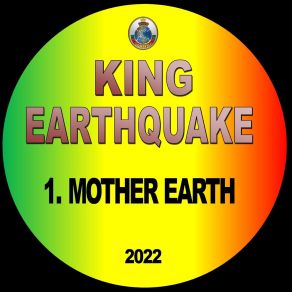 Download track Mother Earth King Earthquake