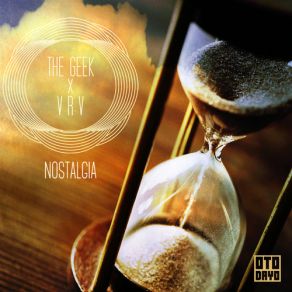 Download track Nostalgia (Original Mix) The Geek X Vrv