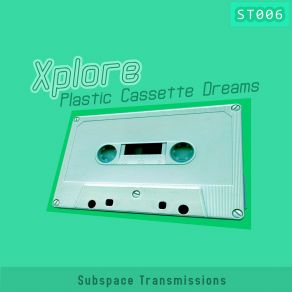 Download track Plastic Cassette Dreams Xplore