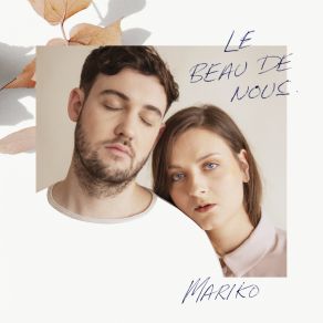 Download track Le Beau De Nous Mariko