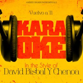 Download track Vuelvo A Ti (In The Style Of David Bisbal Y Chenoa) [Karaoke Version] Ameritz Spanish InstrumentalsChenoa