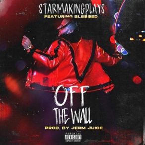 Download track Off The Wall StarMakingPlaysBLE$$ ED