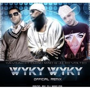 Download track Wiky Wiky Yaviah, Chyno Nyno, Julio Voltio