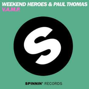 Download track V. A. M. P. (Original Mix) Paul Thomas, The Weekend Heroes