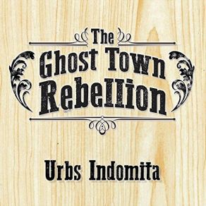 Download track Quieter The Ghost Town Rebellion