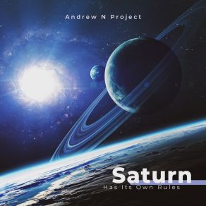 Download track Saturn Has Its Own Rules Andrew N Project