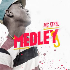 Download track Medley 3 Mc Kekel