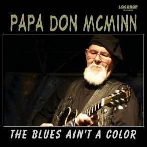 Download track Blues Ain't A Color 'Papa' Don McMinn