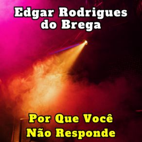 Download track Onde Anda Meu Amor (Cover) Edgar Rodrigues Do Brega