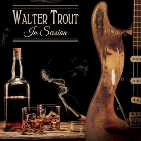 Download track Say What! Walter Trout