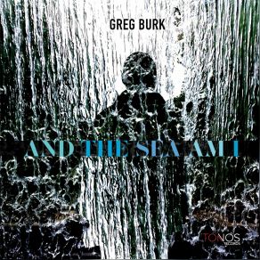 Download track And The Sea Am I' Greg Burk Trio