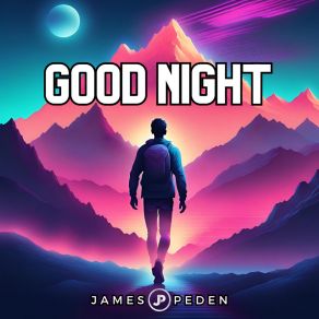 Download track Good Night (Remix) James PedenIncrement, Remix