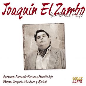 Download track La Rosa Y El Jazmín)) Joaquín 'El Zambo'Moraito, Fernando Moreno, Moraito (Hijo)