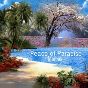 Download track Peace Of Paradise Maibax