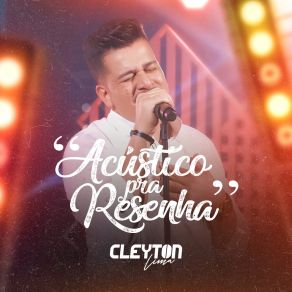 Download track Valeu / Seresteiro Das Noites / Faz Mais Uma Vez Comigo (Acústico) Cleyton Lima