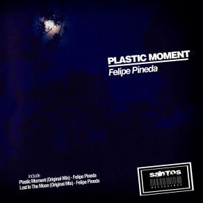 Download track Plastic Moment (Original Mix) Felipe Pineda