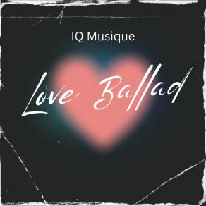 Download track Love Ballad (Classic Vocal Mix) IQ Musique