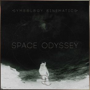 Download track Space Odyssey, Pt. 6 Symbology Cinematics