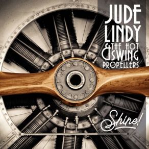 Download track (I've Got) Beginner's Luck Jude Lindy, The Hot Swing Propellers