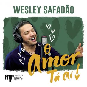 Download track O Amor Tá Aí Wesley Safadão