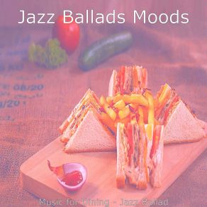 Download track Wonderful Backdrops For Fine Dining Jazz Ballads Moods