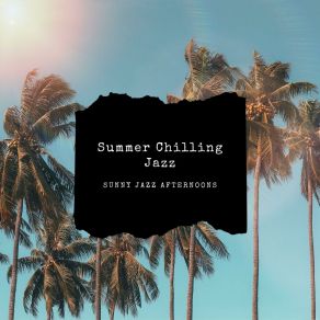 Download track Sunny Jazz Afternoons Summer Chilling Jazz