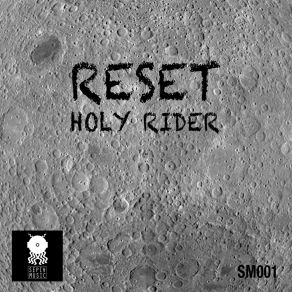 Download track Reset (Original Mix) Holy Rider