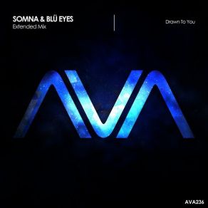 Download track Drawn'to You (Extended Mix) Somna, Blu Eyes