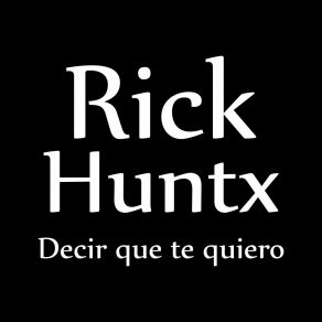 Download track Siento Que Te Extraño Rick Huntx