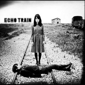 Download track The Sound Of Everything ECHO TRAIN