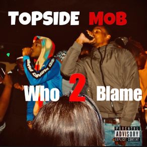 Download track Blame Topside MOB