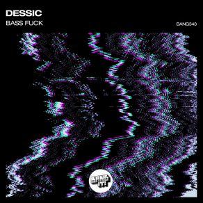 Download track Bass Fuck (Extended Mix) Dessic