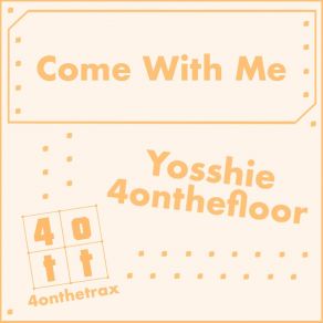 Download track Come With Me (HOUJIROU Remix) Yosshie 4onthefloor