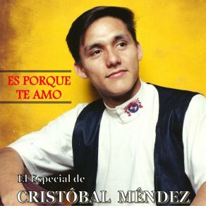 Download track Es Por Que Te Amo (Balada) Cristobal Mendez