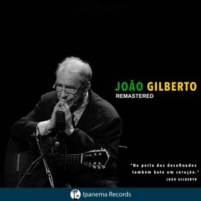 Download track Brigas, Nunca Mais (Remastered) João Gilberto