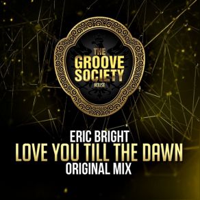 Download track Love You Till The Dawn (Radio Edit) Eric Bright