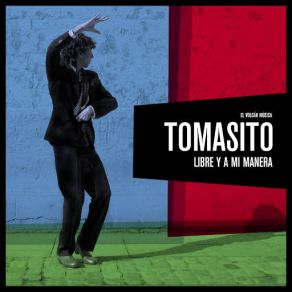 Download track Libre Y A Mi Manera Tomasito