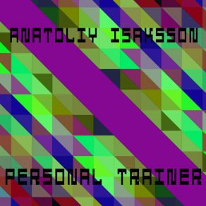 Download track Personal Trainer Anatoliy Isaksson