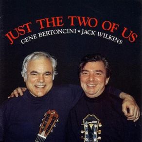 Download track You Stepped Out Of A Dream Jack Wilkins, Gene Bertoncini