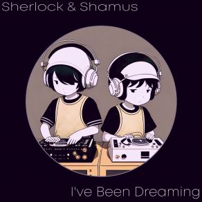 Download track I've Been Dreaming Shamus