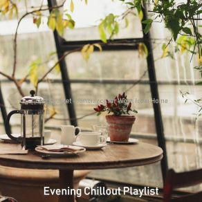 Download track Background For Lockdowns Evening Chillout Playlist