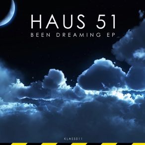 Download track Been Dreaming Original Mix Haus 51