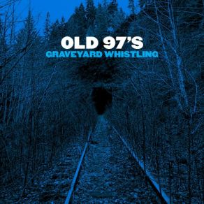 Download track She Hates Everybody Old 97'S