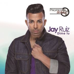 Download track Dime Tu (Radio) Jay Ruiz