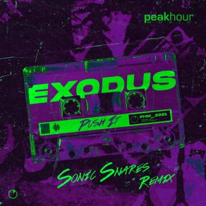 Download track PUSH IT (Sonic Snares Remix - Radio Edit) ExodusSonic Snares