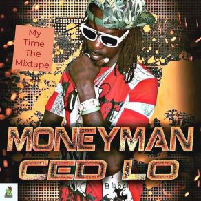 Download track U Lying All The Time MoneyMan CedLo