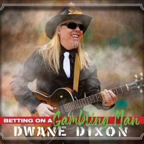 Download track Betting On A Gambling Man Dwane Dixon