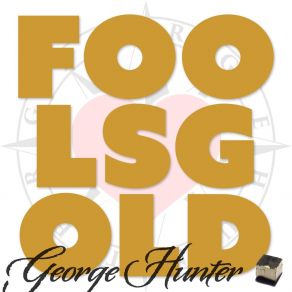 Download track Fools Gold George Hunter