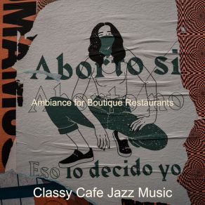 Download track Bgm For Boutique Restaurants Classy Cafe Jazz Music