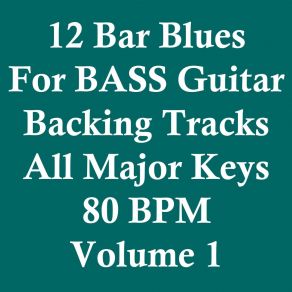 Download track 12 Bar Blues In B Major For Bass Guitar Backing Track 80 BPM, Vol. 1 Sydney Backing Tracks